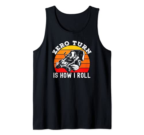 Cortacésped Zero Turn Is How I Roll Funny Dad Bromas Camiseta sin Mangas