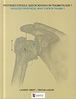 PROTHESES D'EPAULE, QUOI DE NOUVEAU EN TRAUMATOLOGIE ? SHOULDER PROSTHESIS, WHAT 284023906X Book Cover