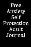  Anxiety Self Protection Adult Journal: You Need NotebookJournal, 6*9 , 120 Pages , Soft Cover , Matte Finish .Gift