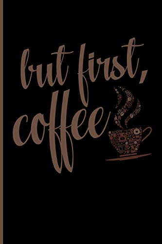 But First, Coffee