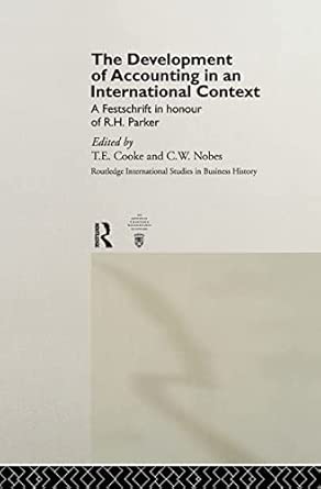 The Development of Accounting in an International Context: A Festschrift in Honour of R. H. Parker: 2 (Routledge International Studies in Business History) book cover