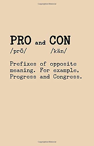PRO /prō/ and CON /kän/ A Cynic's Definition: A Blank Lined Journal Notebook for Everyone (Cynical Definitions)