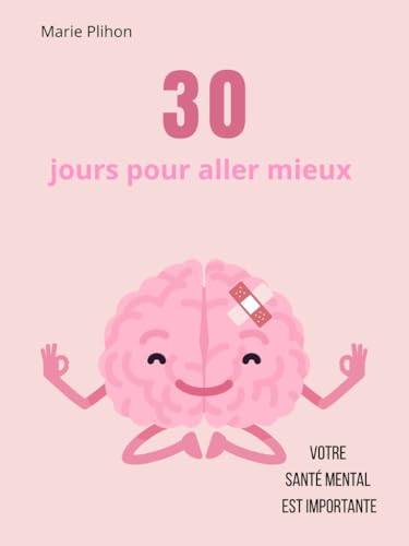 30 jours pour aller mieux (French Edition)