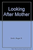 Looking After Mother 0460070282 Book Cover