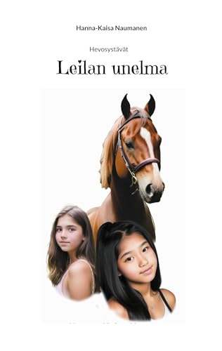 Leilan unelma: Hevosystävät (Finnish Edition)