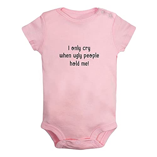 iDzn I only Cry When Ugly People Hold Me Funny Rompers Newborn Baby Bodysuits Infant Jumpsuits Outfits Clothes