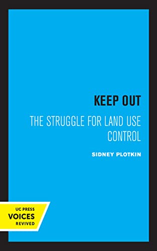 Keep Out: The Struggle for Land Use Control (English Edition)