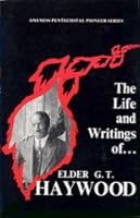 The Life and Writings of Elder G.T. Haywood B0055CPZYO Book Cover