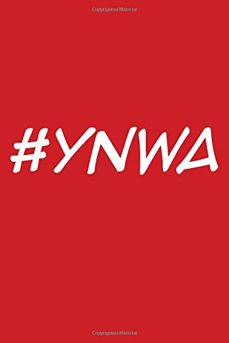 Télécharger YNWA: You'll Never Walk Alone #YNWA Notebook/Journal/Diary for Liverpool Football Fans. 6x9 inches 1 Gratuit