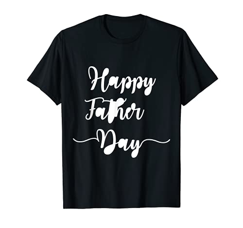 Happy Father's DayÂ T-shirt T-Shirt
