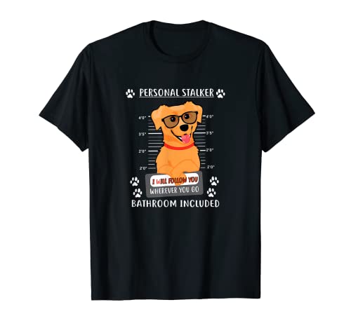 Personal Stalker Divertido Golden Retriever Ropa Camiseta