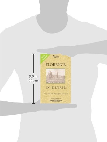 Florence In Detail Revised and Updated Edition: A Guide for the Expert Traveler