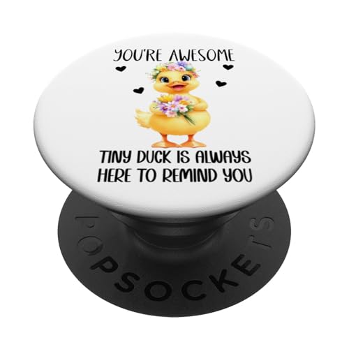 Positive Duck You're Awesome Ducks Support Emotional Duckies PopSockets PopGrip Adhesivo