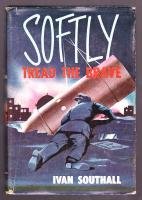 Softly tread the brave: A triumph over terror, devilry, and death