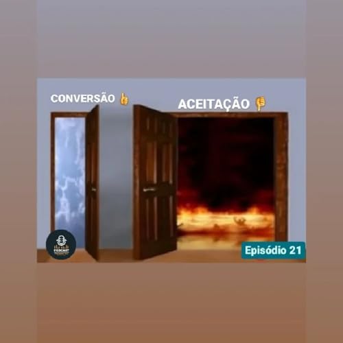 Epis&oacute;dio 21 - CONVERS&Atilde;O (👍) ACEITA&Ccedil;&Atilde;O (👎)