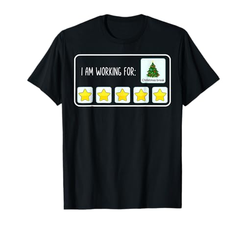 I Am Working For Christmas Break Teacher Christmas T-Shirt