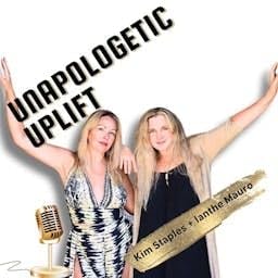Unapologetic Uplift with Kim and Ianthe cover art