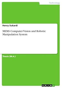 Paperback MEMS Computer Vision and Robotic Manipulation System Book