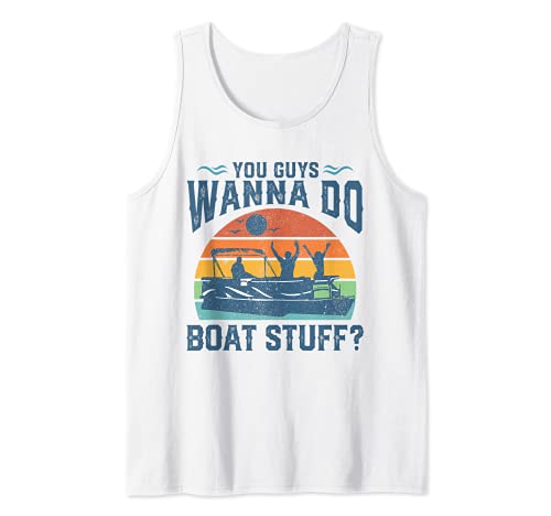 Wanna Do Boat Stuff Pontón divertido regalo de barco Camiseta sin Mangas