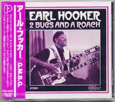 EARL HOOKER - Two Bugs And A Roach & His First And Last Recordings - CD