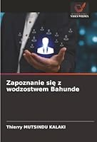 Zapoznanie sie z wodzostwem Bahunde (Polish Edition) 6208009030 Book Cover
