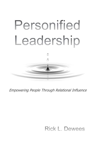 Personified Leadership: Empowering People Through Relational Influence