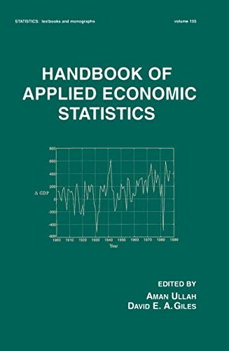Handbook of Applied Economic Statistics (Statistics: A Series of Textbooks and Monographs)