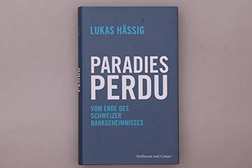Preisvergleich Produktbild Hässig, Paradies perdu: Vom Ende des Schweizer Bankgeheimnisses