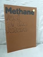 Methane: Fuel Of The Future: An Assessment By Bell, Boulter, Dunlop & Keiller 090331505X Book Cover