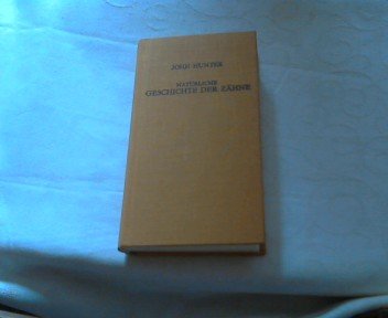 Natürliche Geschichte der Zähne und Beschreibung ihrer Krankheiten in zwei Teilen,