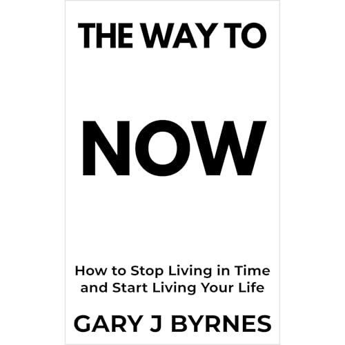THE WAY TO NOW Audiolibro Por Gary J Byrnes arte de portada