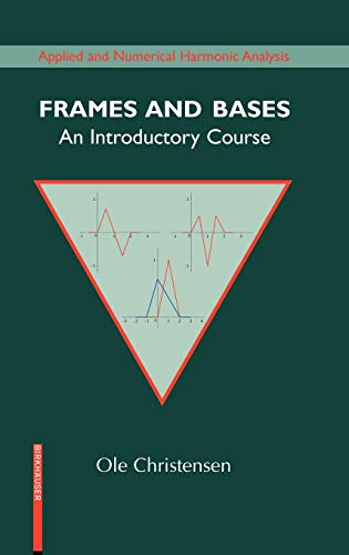 Frames and Bases: An Introductory Course (Applied and Numerical Harmonic Analysis)