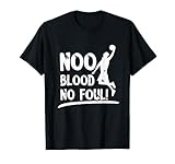 Basketball No Blood No Foul! Baller Player Sports Player T-Shirt
