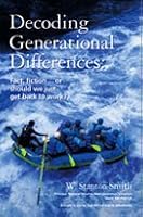 Decoding Generational Differences: Fact, fiction...or should we just get back to work? B001DZ81IO Book Cover