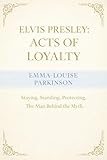 presley elvis a little less conversation  Elvis Presley : Acts of Loyalty : Book Two In The Acts Of Kindness Series (English Edition)
