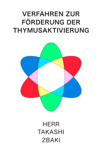 Verfahren zur Förderung der Thymusaktivierung: Nur auf Deutsch (German Edition)