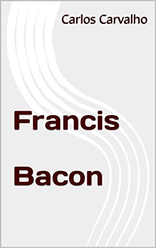 Francis Bacon (Portuguese Edition)