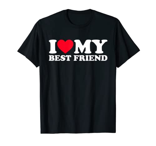 I Love My Best Friend Shirt I Heart My Best Friend T-Shirt