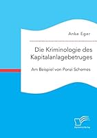 Die Kriminologie Des Kapitalanlagebetruges: Am Beispiel Von Ponzi Schemes 3959347421 Book Cover