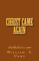 Christ Came Again 1477415947 Book Cover