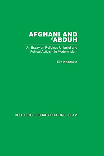 Afghani and 'Abduh: An Essay on Religious Unbelief and Political Activism in Modern Islam