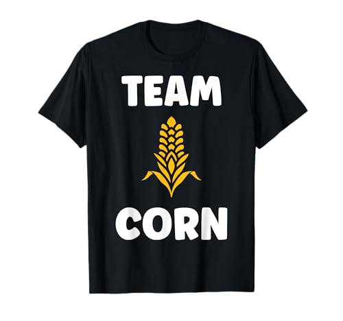 Humor corn quote food love Team corn T-Shirt