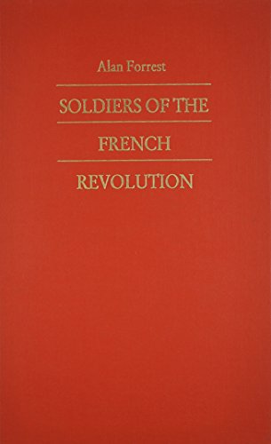 Soldiers of the French Revolution (Bicentennial Reflections on the French Revolution)