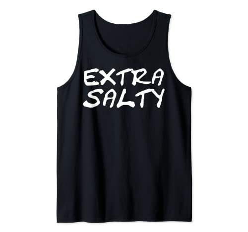 Extra Salty Sarcasm Humor descarado juegos de palabras curmudgeon Camiseta sin Mangas