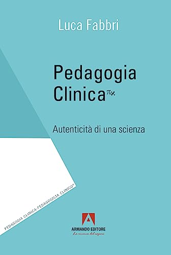 Pedagogia clinica. Autenticità di una scienza