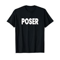 Poser T-Shirt