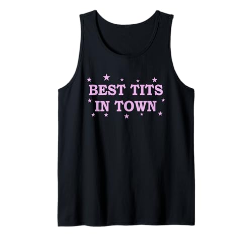 Best Tits In Town Funny Tank Top