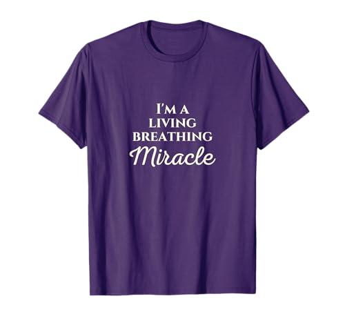 I'm a Living Breathing Miracle Christian Faith Healing T-Shirt