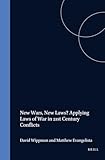 New Wars, New Laws?: Applying Laws of War in 21st Century Conflicts