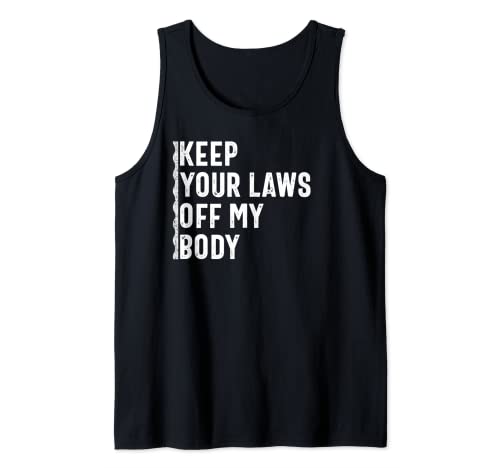 Mantenga sus leyes fuera de mi cuerpo - Pro-Choice - Aborto feminista Camiseta sin Mangas